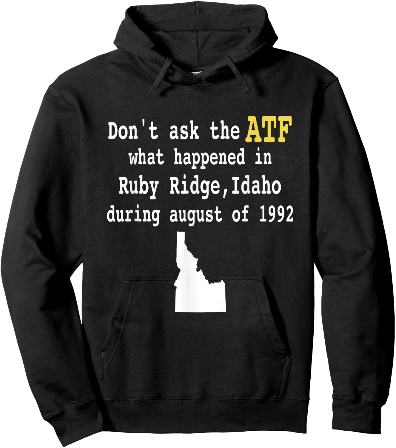 Controversial Event Apparel Don't Ask the ATF What Happened in Ruby Ridge, Idaho during August of 1992 -Adults Black Short Sleeve Modern Hoodie - Hoodie | Black