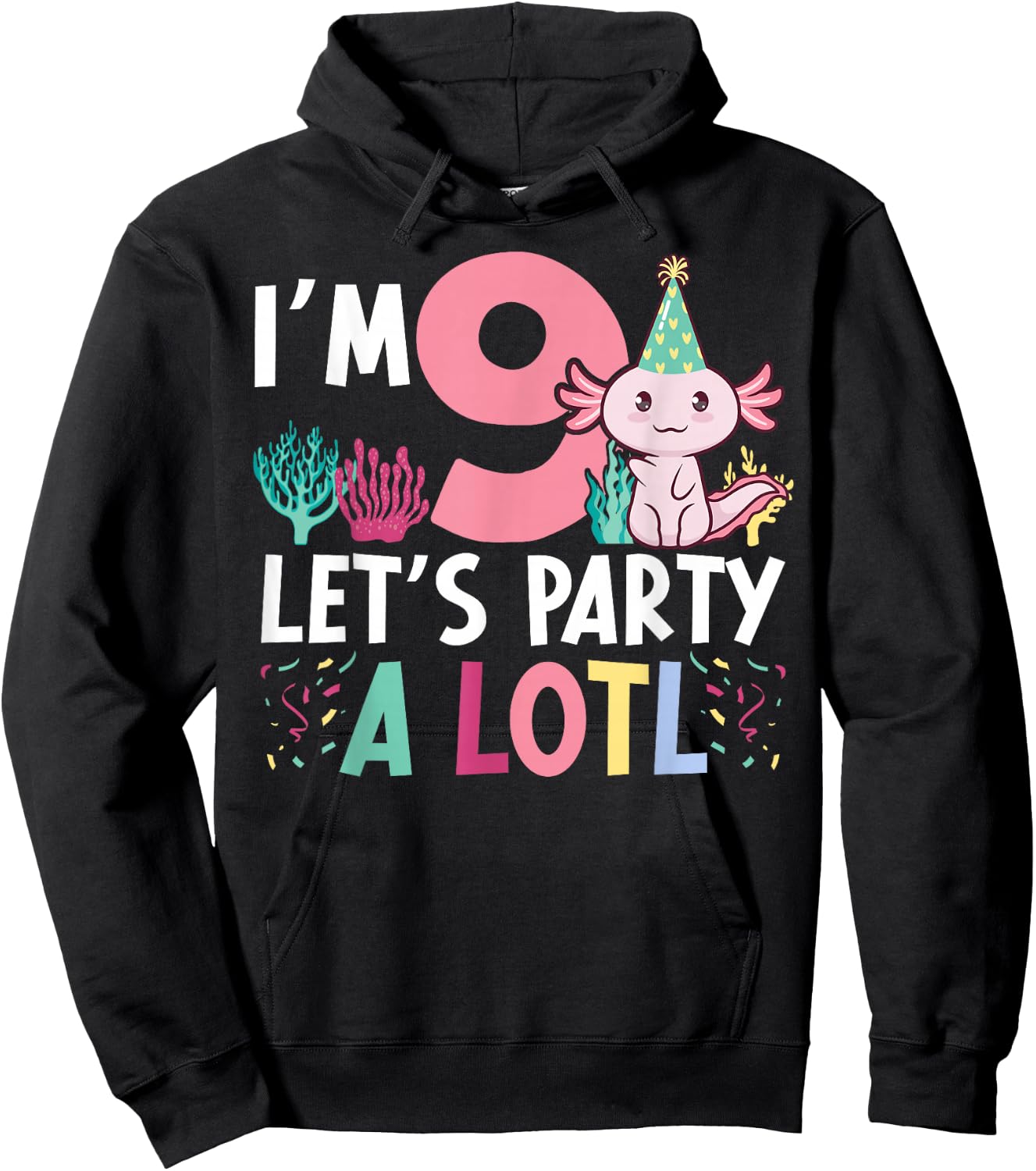 I'm 9 let's party a lotl Axolotl 9th Birthday Axolotl Hoodie - Hoodie | Black
