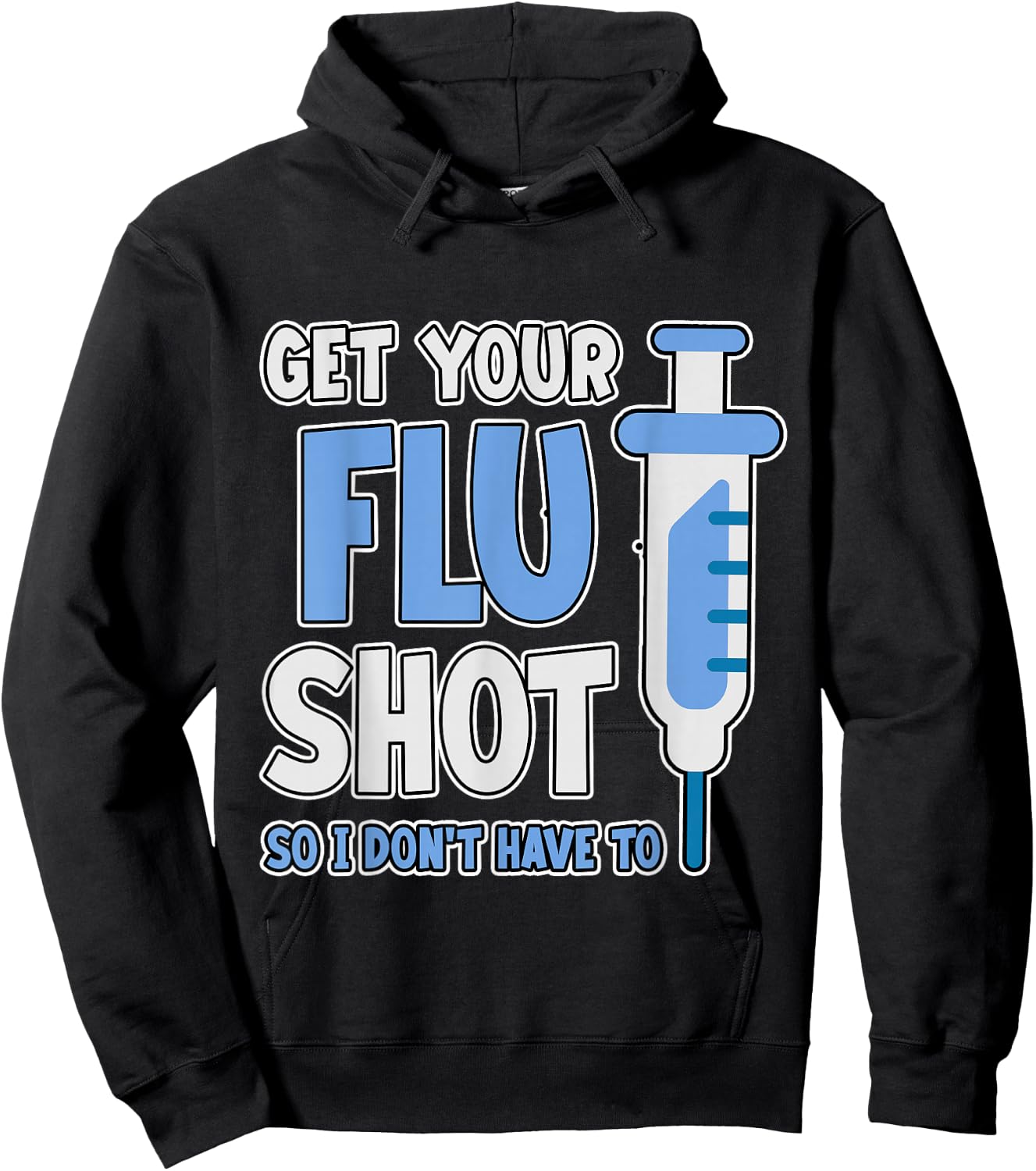 Get Your Flu Shot So I Don't Have To Medical Humor Hoodie - Hoodie | Black