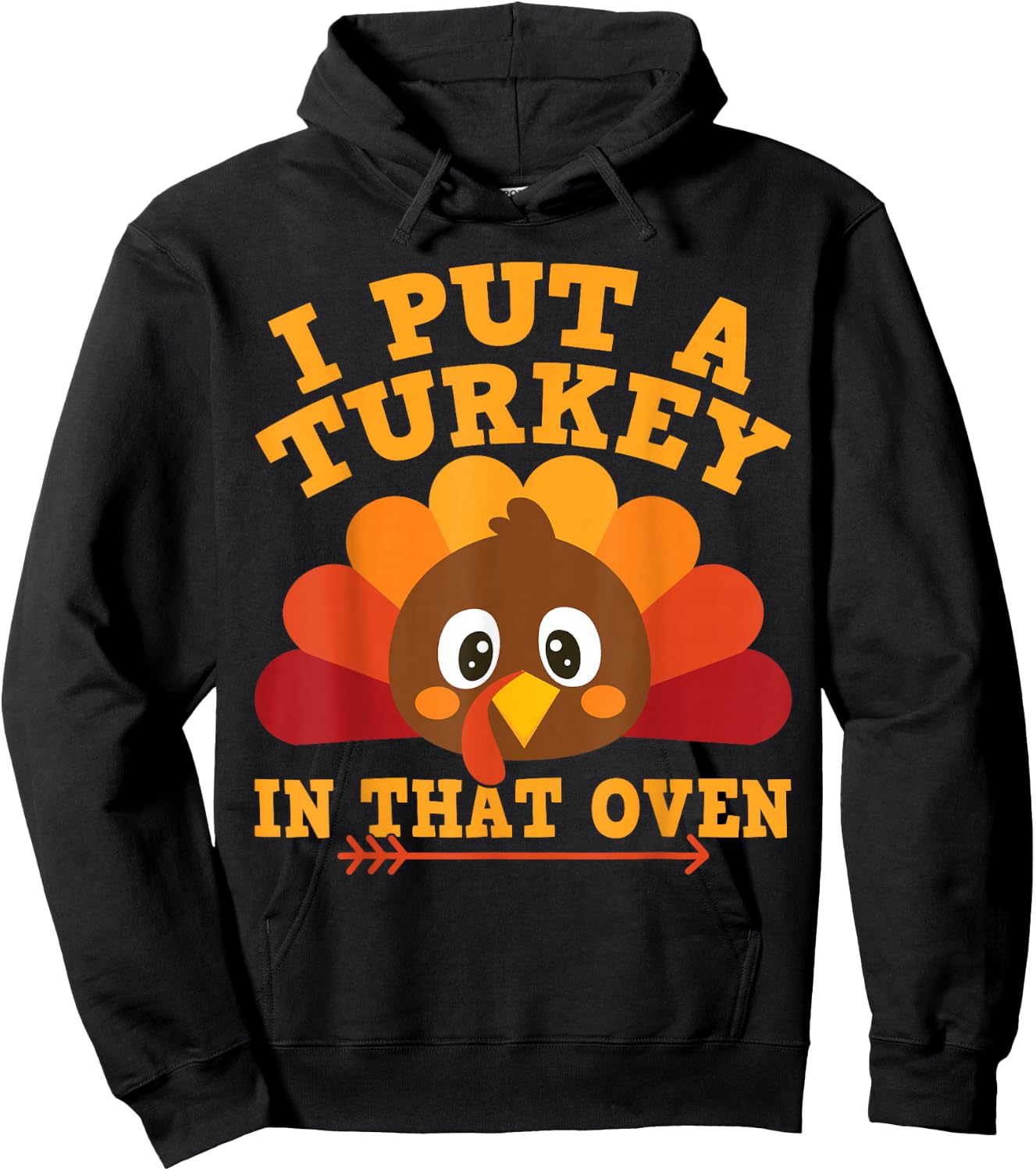 I Put Turkey In That Oven Thanksgiving Baby Announcement Hoodie - Hoodie | Black