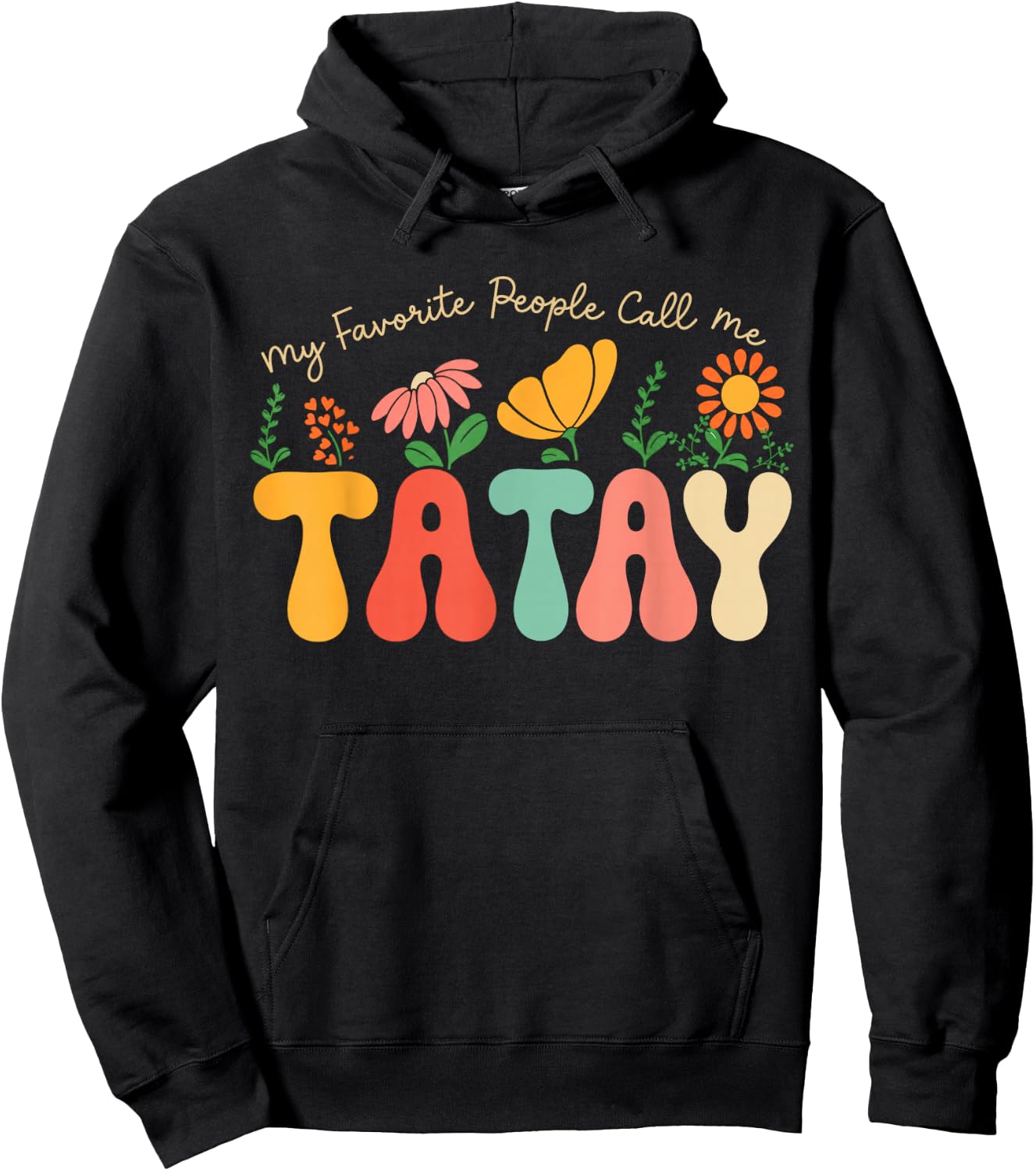 My Favorite People Call Me Tatay Fathers Day Floral Tatay Hoodie - Hoodie | Black
