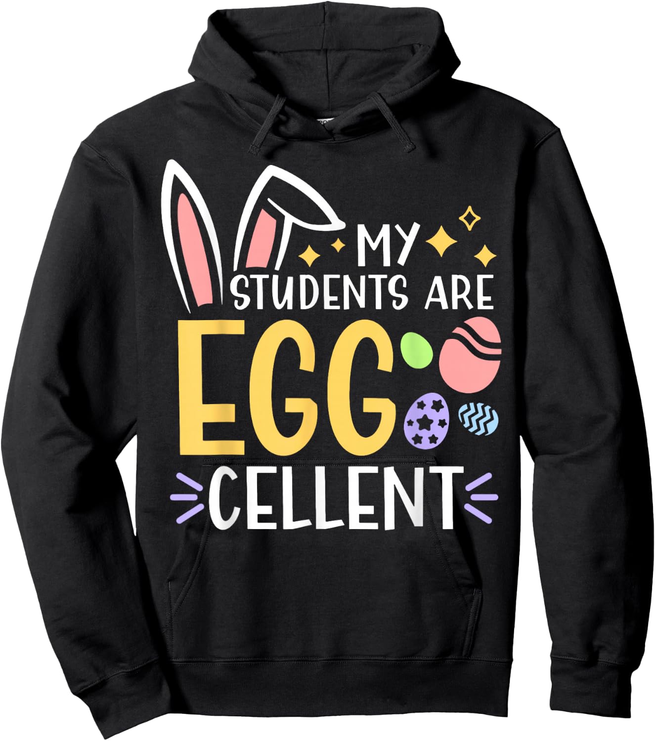My Students Are Egg-Cellent For Teachers Easter Day Party Hoodie - Hoodie | Black