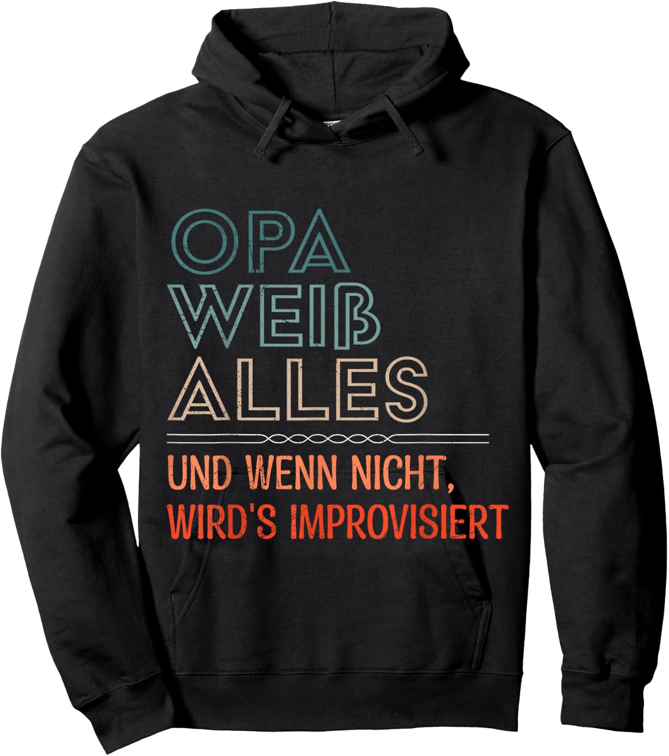 Grandpa Weiss Alles und wenn nicht wird IMPROVISIERT Funny , black Hoodie - Hoodie | Black