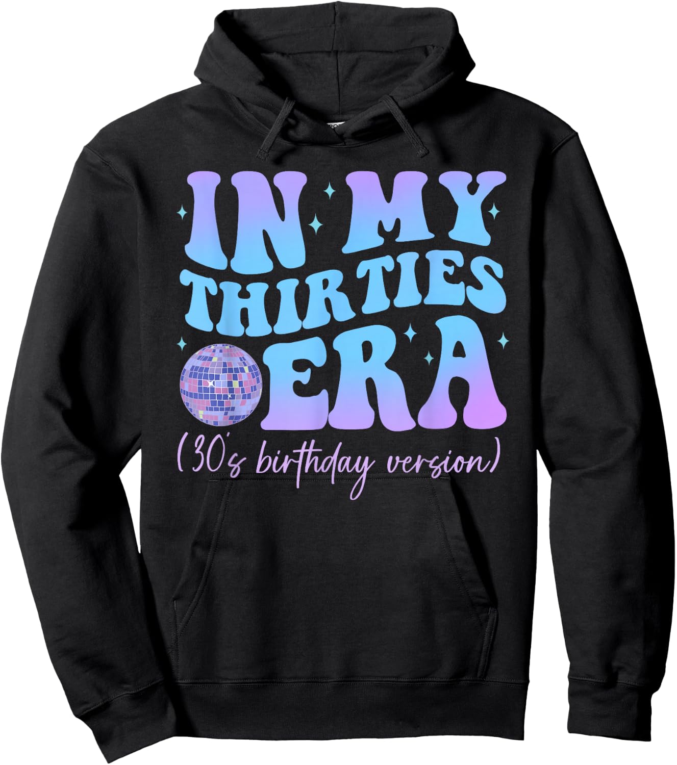 In My Thirties Era 30's Birthday Version Happy Birthday , black Hoodie - Hoodie | Black