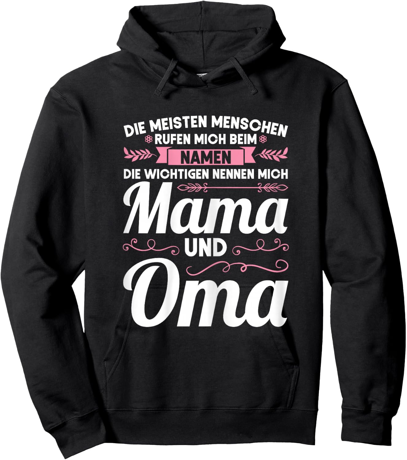 Die wichtigen nennen mich Mama und Oma Mama Oma Hoodie - Hoodie | Black