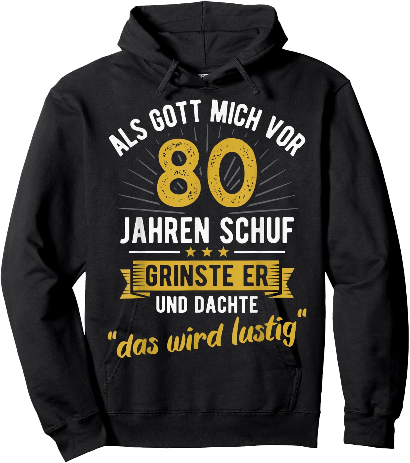80th Birthday als Gott mich vor 80 Jahen created , black, s Hoodie - Hoodie | Black