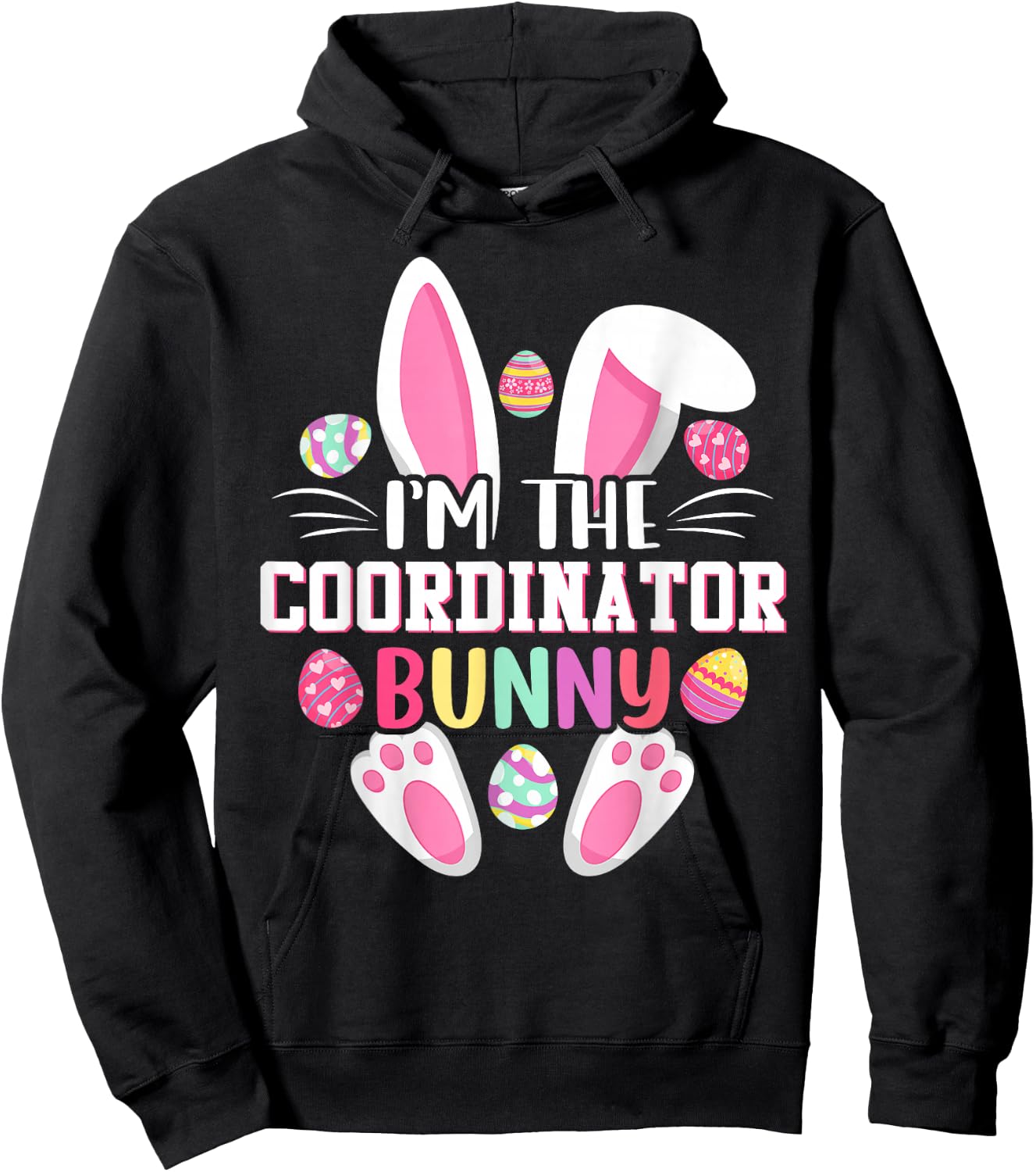 I'm The Coordinator Bunny Shirt Happy Easter Day Hoodie - Hoodie | Black