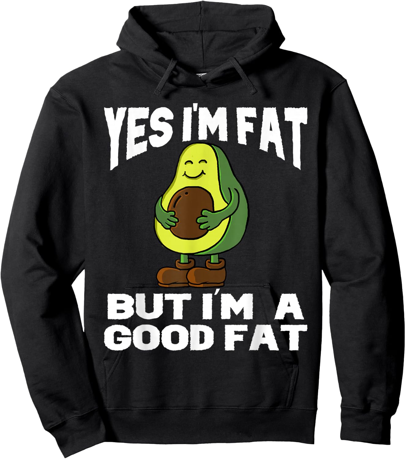Yes I'm Fat But I'm Good Fat Funny Avocado Vegan Fruit Lover Hoodie - Hoodie | Black