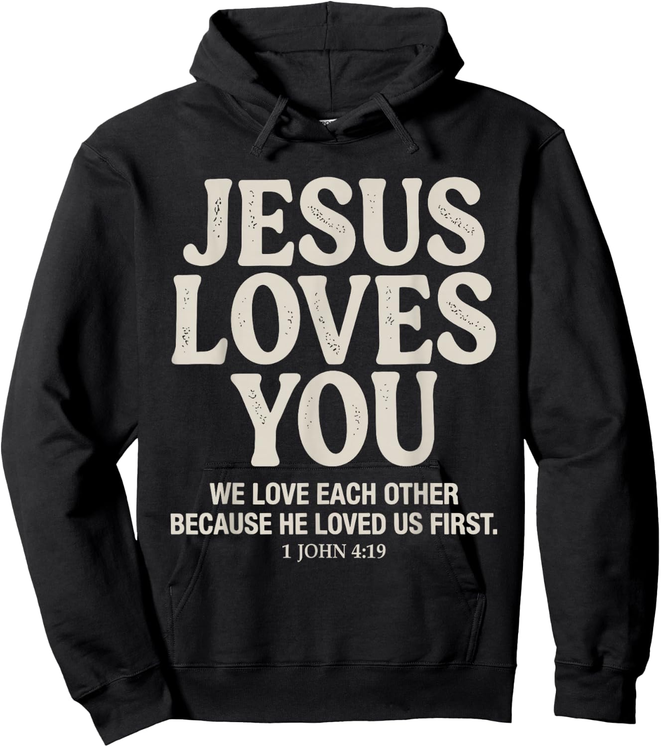 Jesus Loves You 1 John 4 19 Bible Verse Faith Hoodie - Hoodie | Black