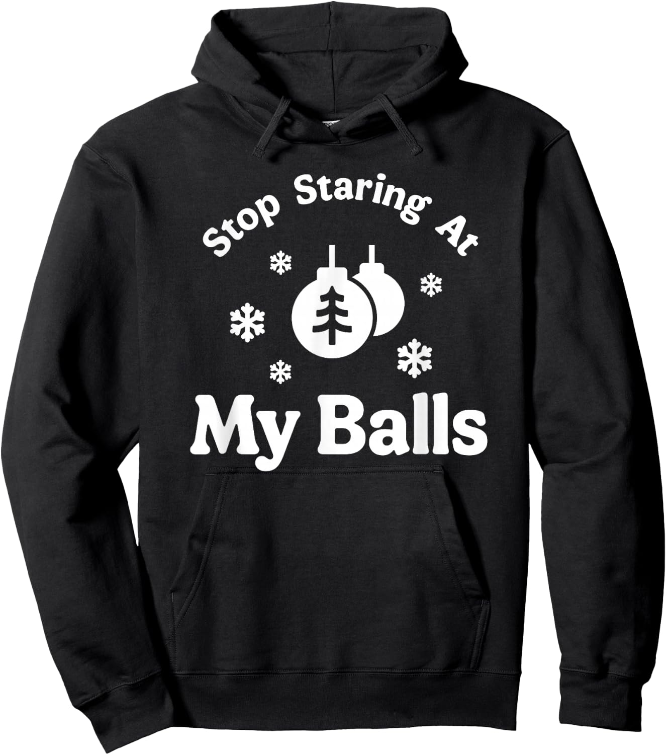 Stop Staring At My Balls Funny Christmas Adult Ornament Hoodie - Hoodie | Black