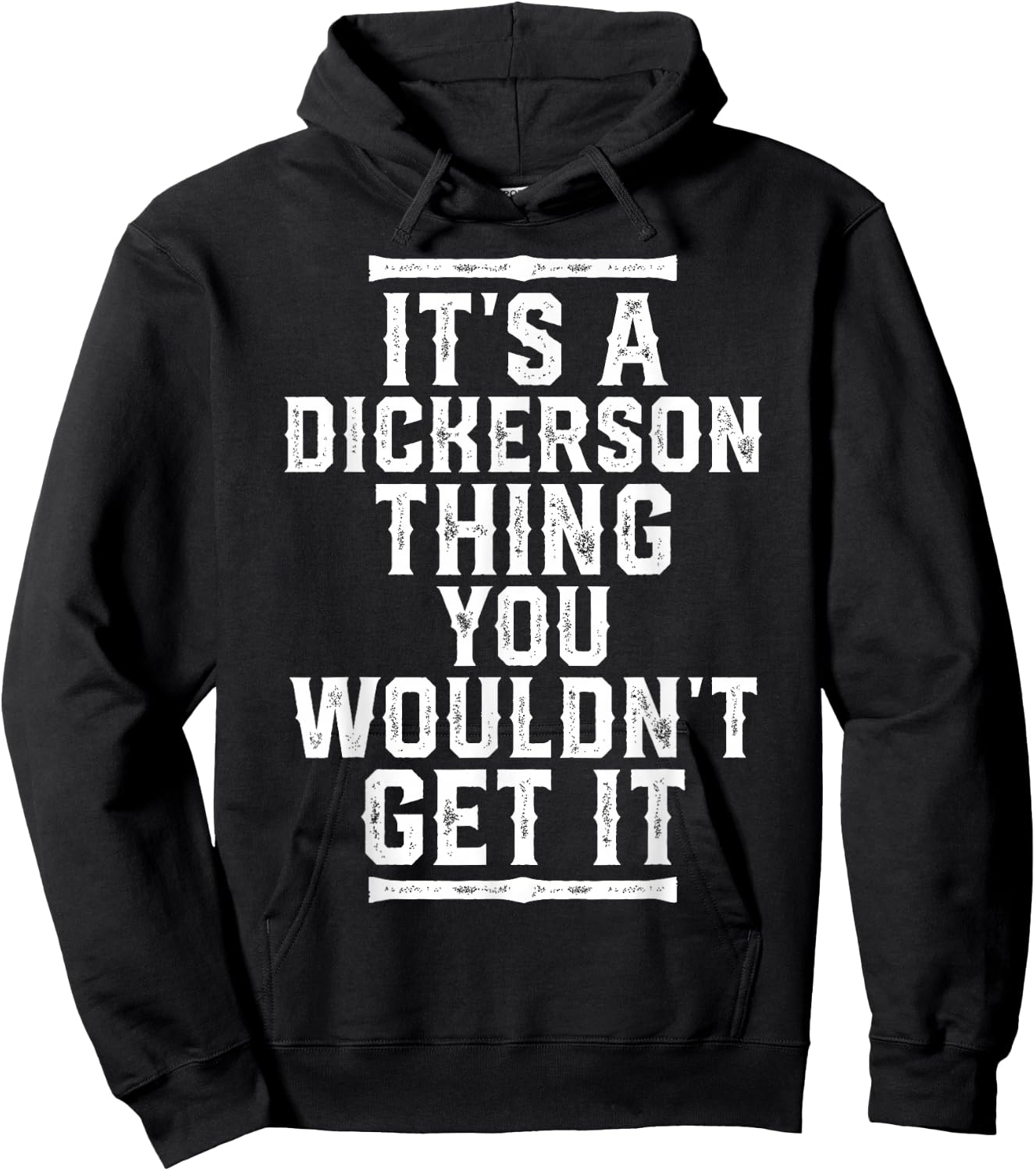 It's A Dickerson Thing You Wouldn't Get It Hoodie - Hoodie | Black