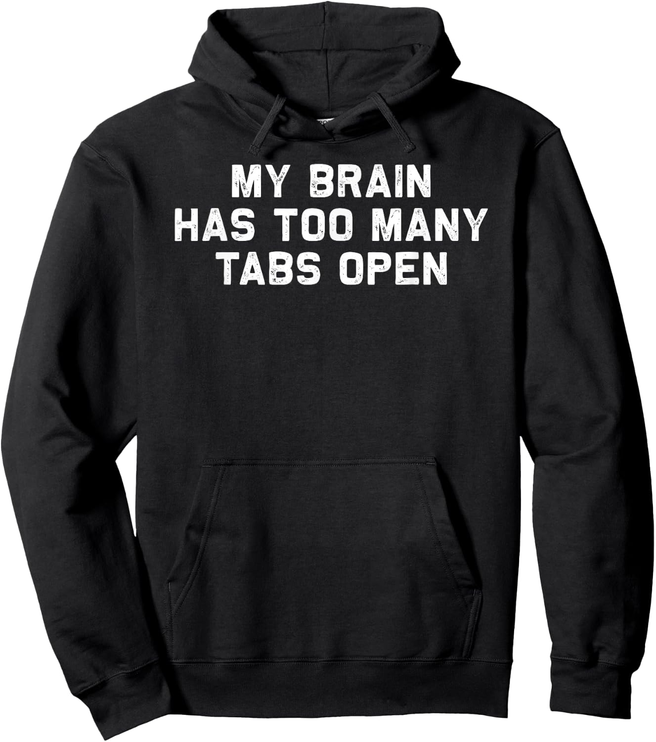 Funny Computer Programmer My Brain Has Too Many Tabs Open Hoodie - Hoodie | Black