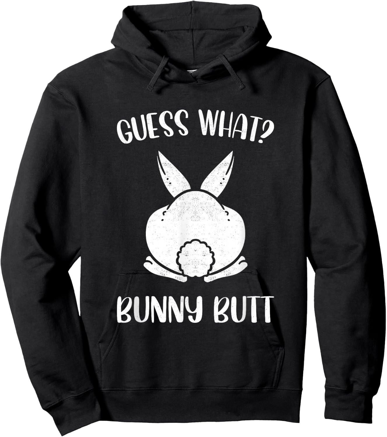 Funny Easter Joke Guess What Bunny Butt Men Women Hoodie - Hoodie | Black