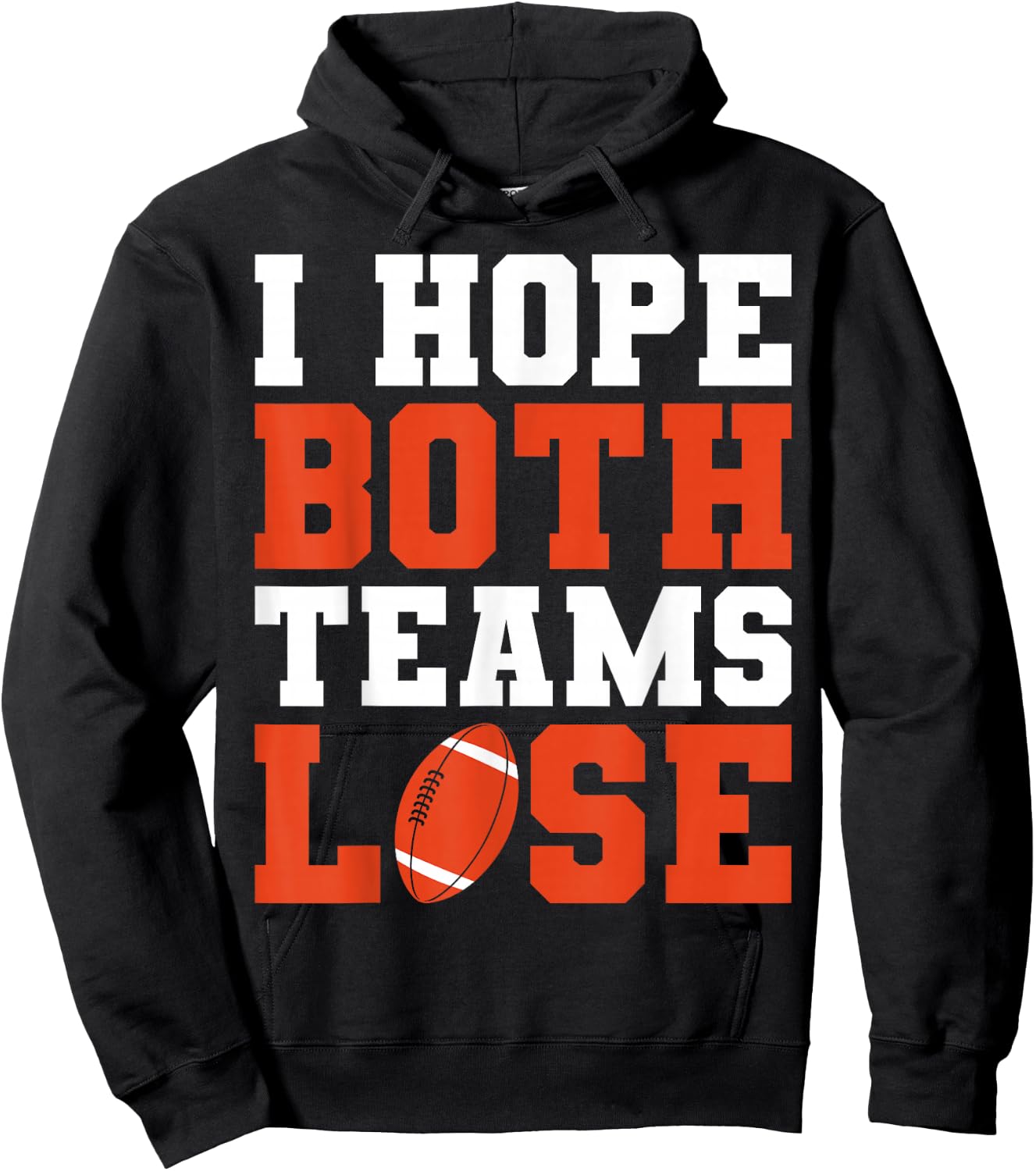 Football Game Season I Hope Both Teams Lose Football Player Hoodie - Hoodie | Black