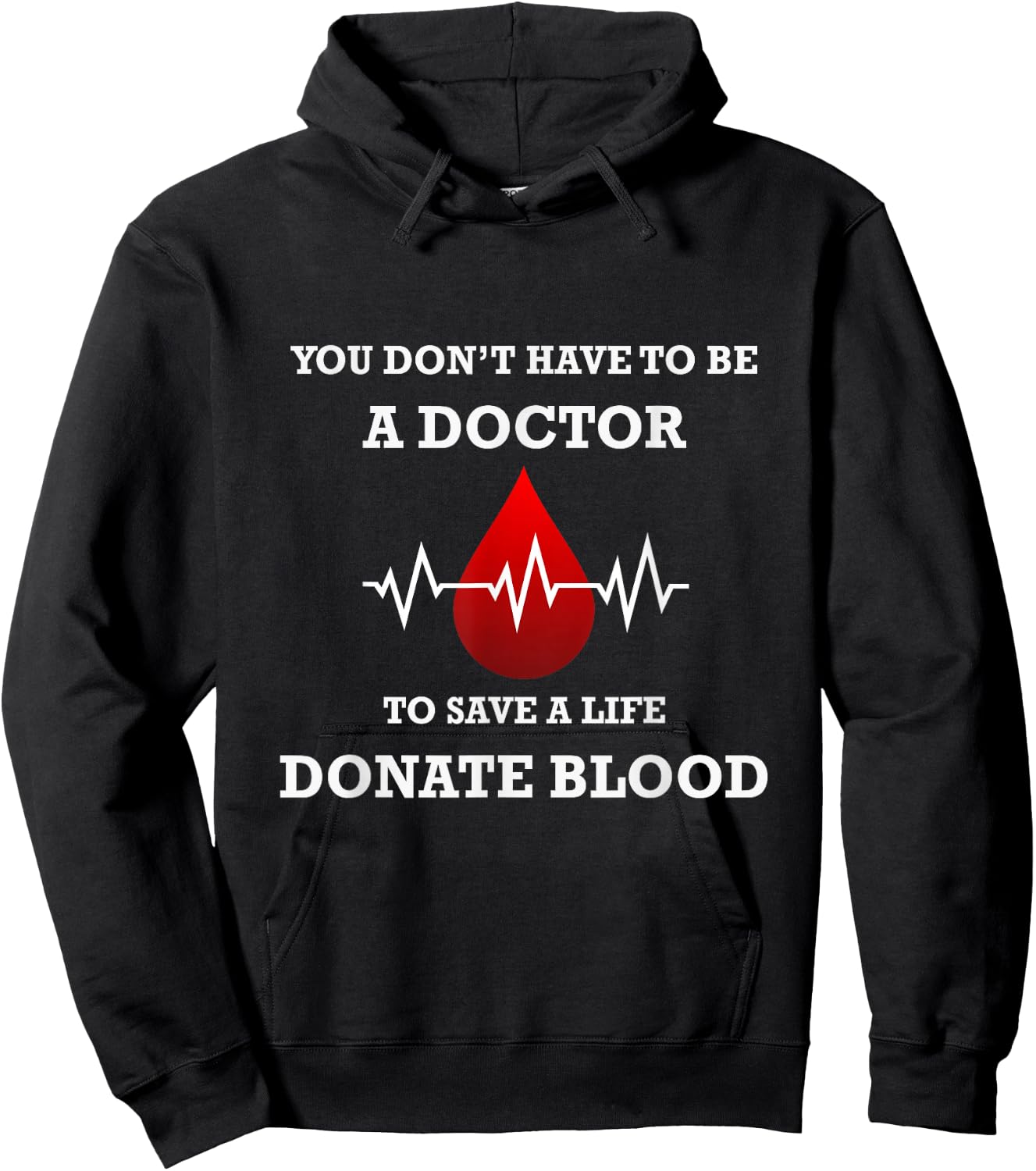 You Don't Have To Be A Doctor To Save A Life Blood Donor Hoodie - Hoodie | Black