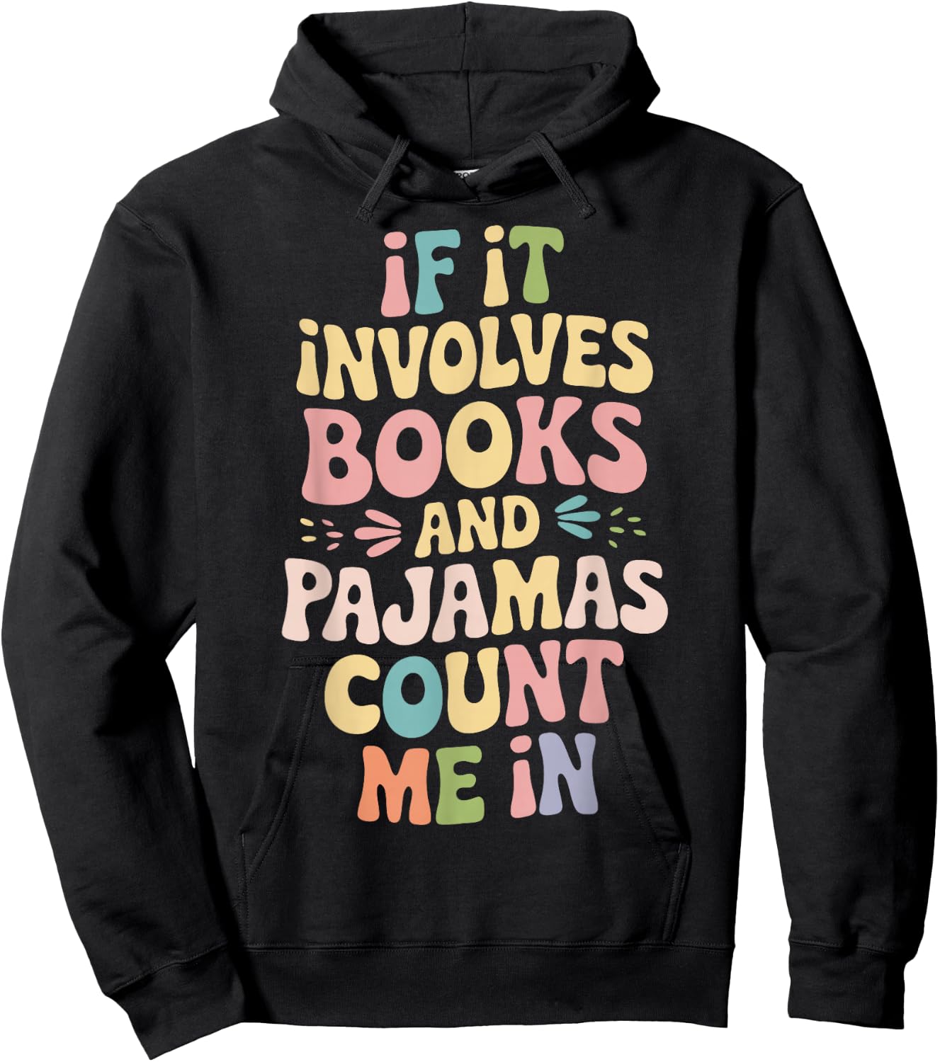 If It Involves Books And Pajamas Count Me In Hoodie - Hoodie | Black