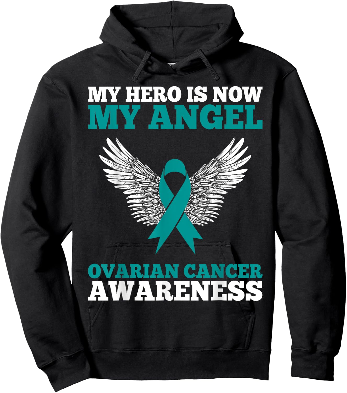 My Hero is Now My Angel Ovarian Cancer Awareness Teal Ribbon Hoodie - Hoodie | Black