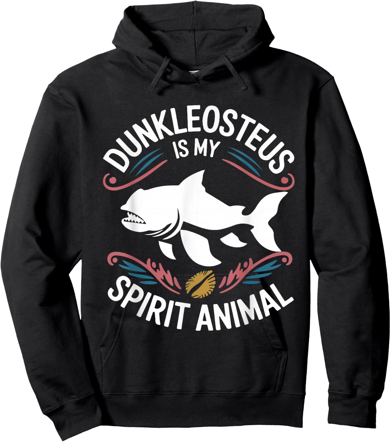 Dunkleosteus Is My Spirit Animal funny Dunkleosteus lover Hoodie - Hoodie | Black
