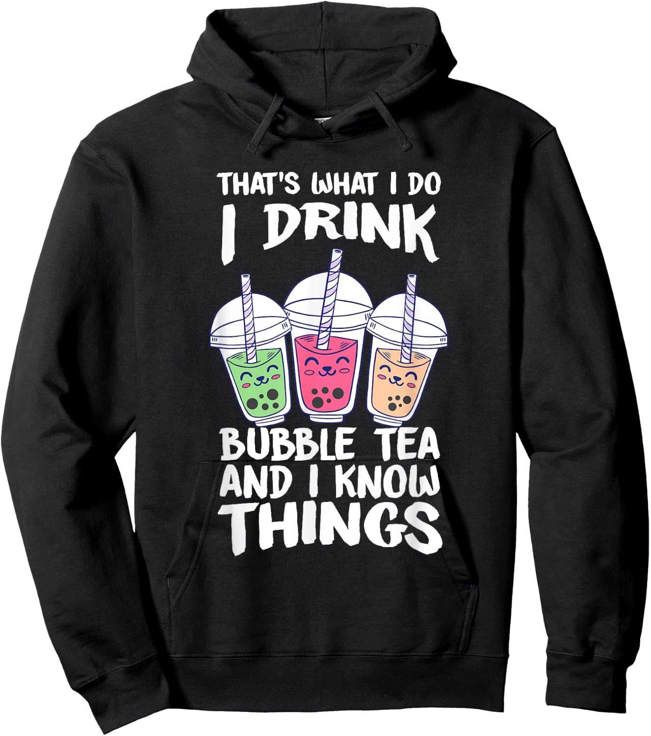 Cute Kawaii Boba Tea I DRINK BUBBLE TEA AND I KNOW THINGS Hoodie - Hoodie | Black
