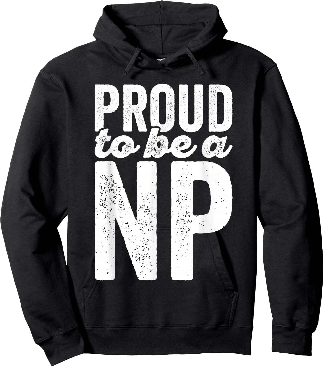 Proud To Be A NP - Nurse Practitioner - Hospital Staff Shirt Hoodie - Hoodie | Black