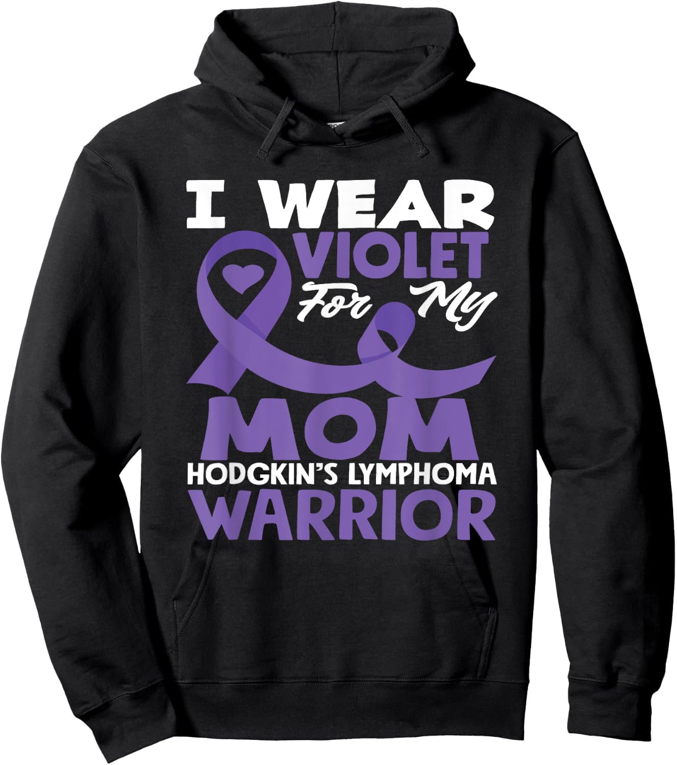 Hodgkin's Lymphoma Awareness I Wear Violet For My Mom Hoodie - Hoodie | Black