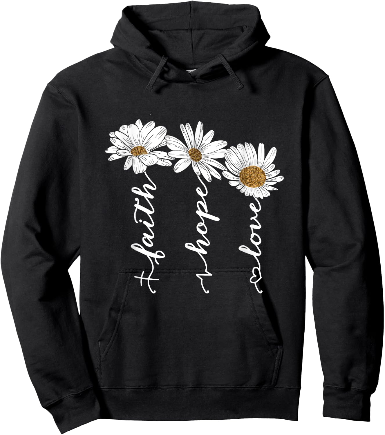 Faith Hope Love Daisy Flowers - Inspirational Positivity Hoodie - Hoodie | Black