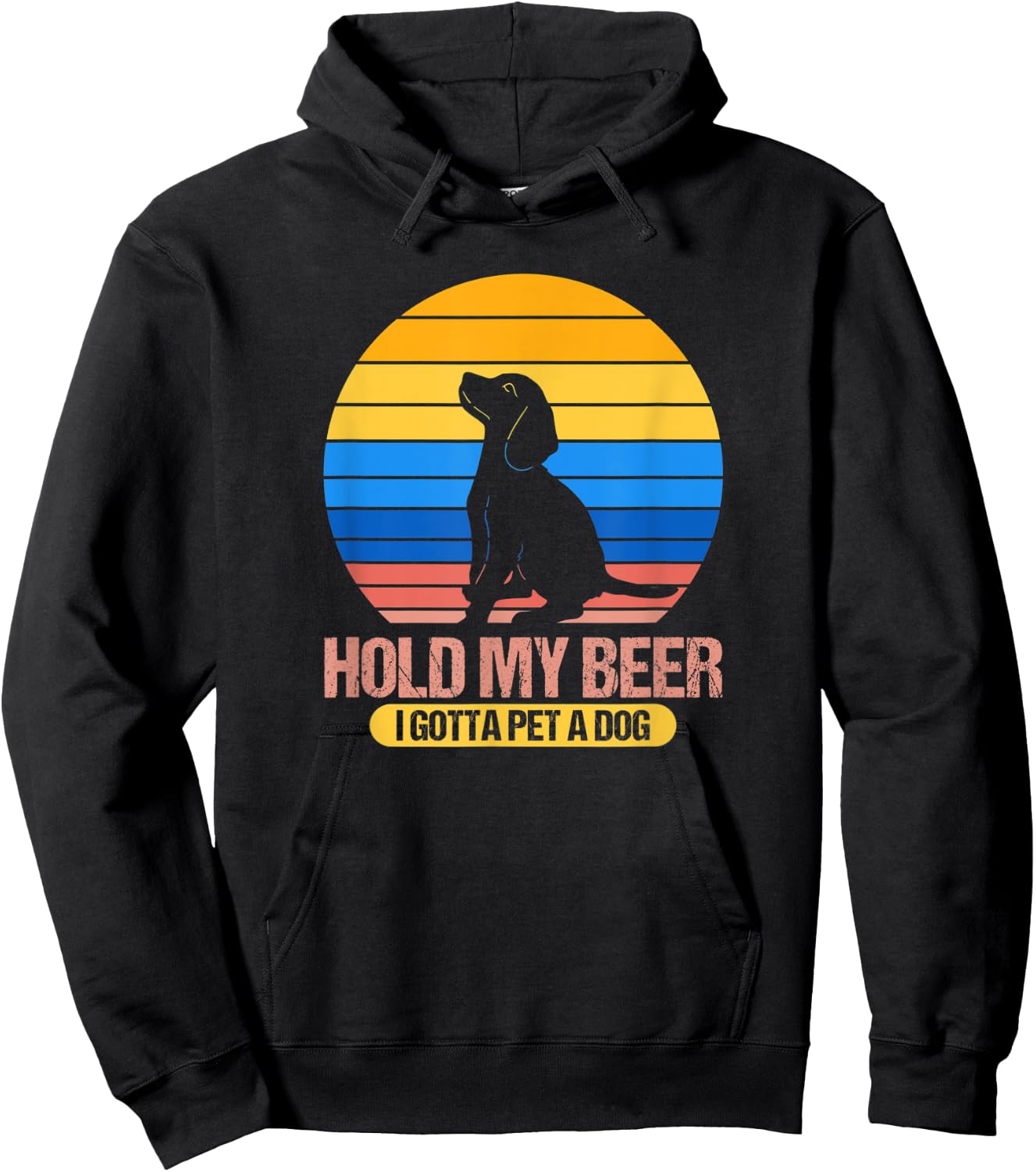 Funny Dog Pet - Hold My Beer I Gotta Pet a Dog Men Women Hoodie - Hoodie | Black