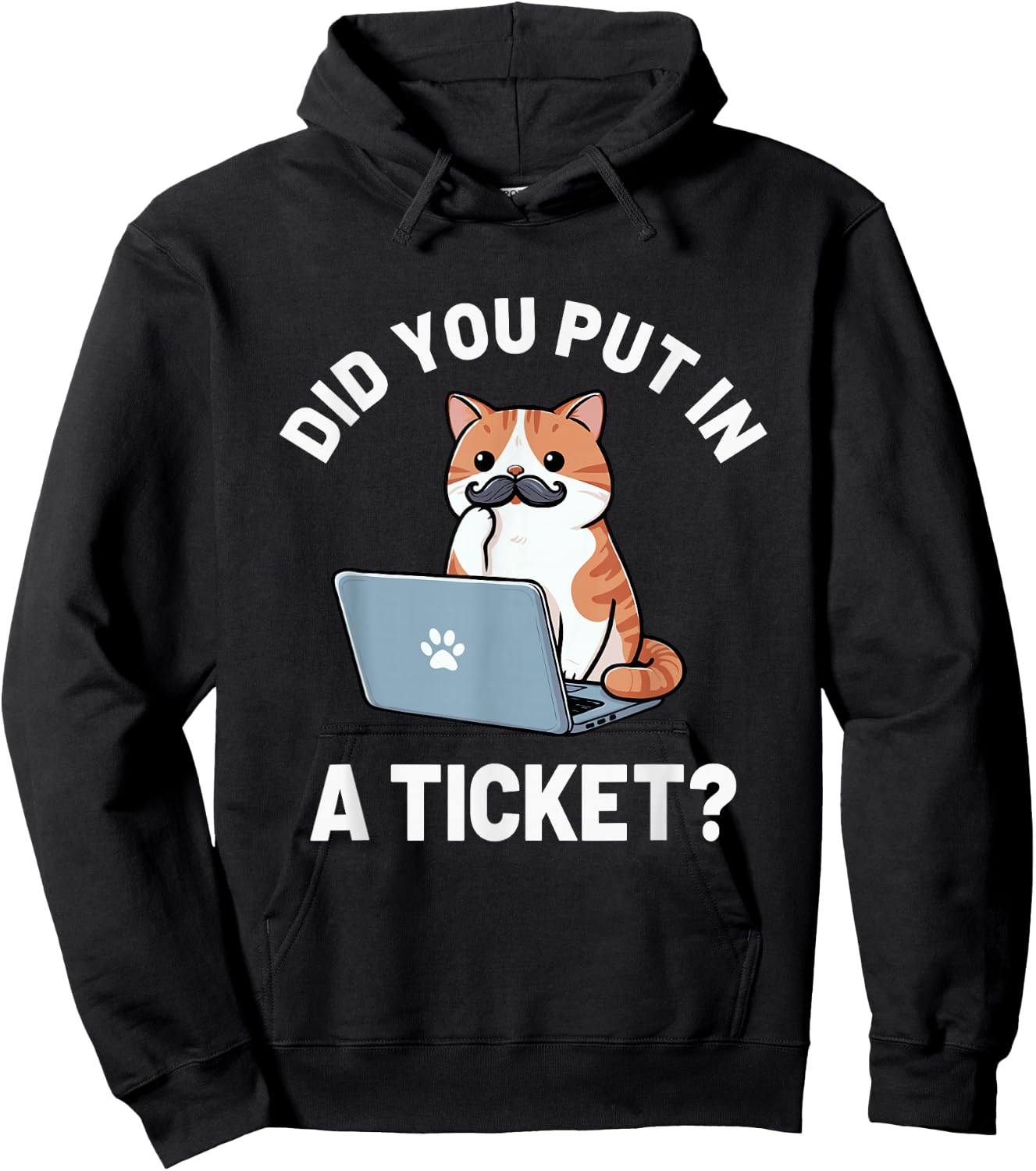 Did You Put in A Ticket Cat, IT Support Humor Office Tech Hoodie - Hoodie | Black