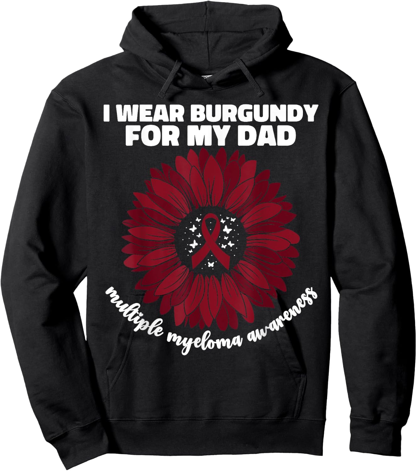 I Wear Burgundy For My Dad Multiple Myeloma Cancer Awareness Hoodie - Hoodie | Black