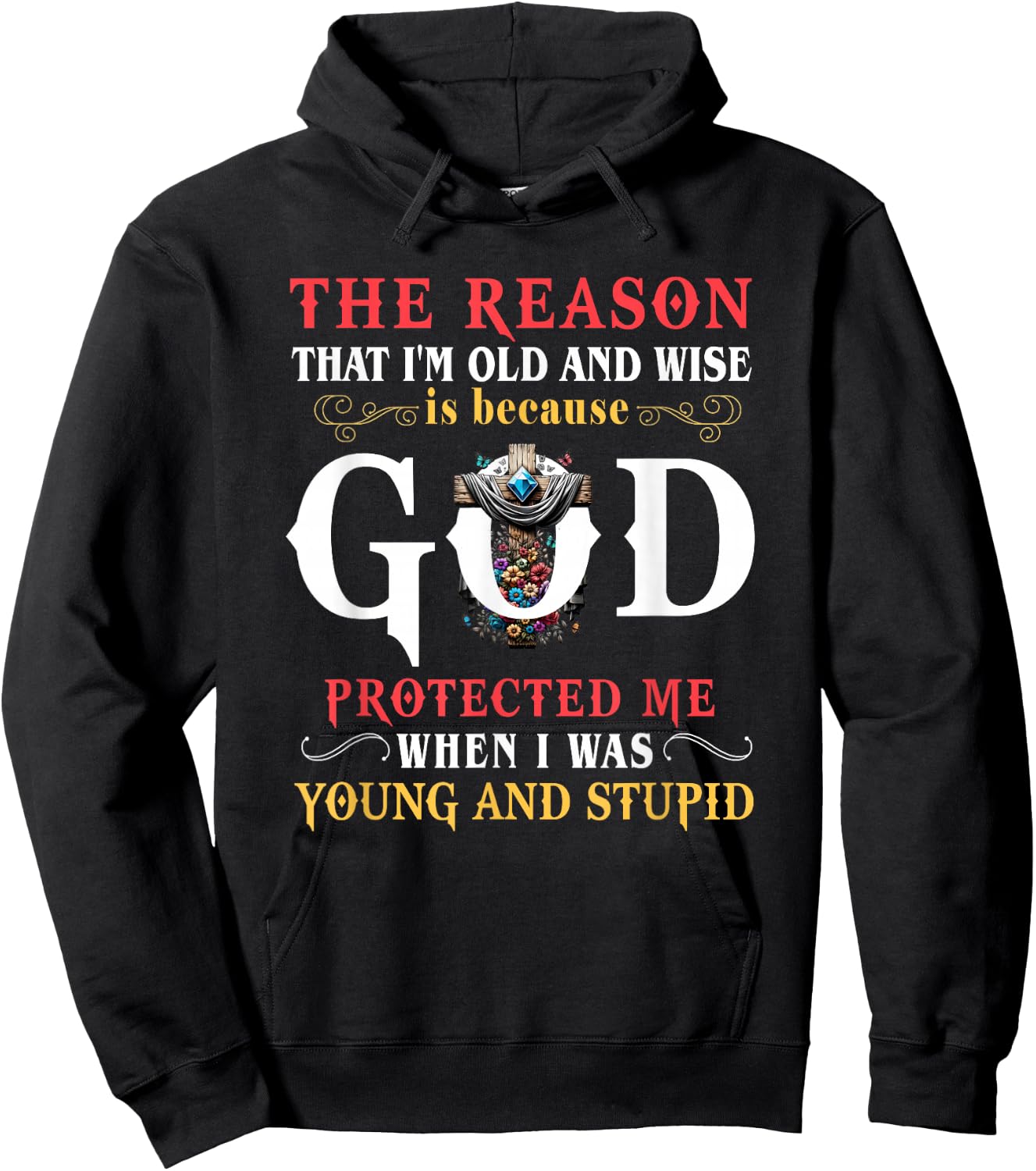 God Protected Me When I Was Young And Stupid Hoodie - Hoodie | Black