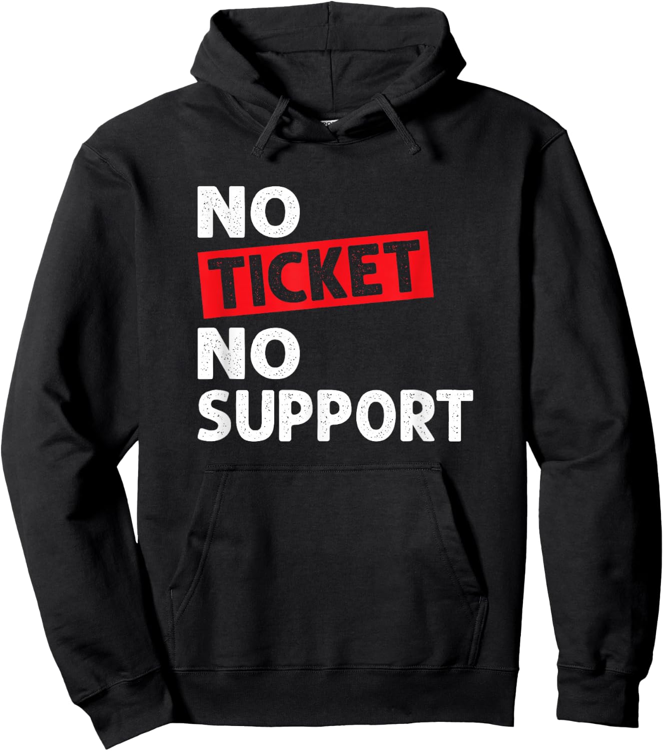 No Ticket No Support Informatik Arbeit IT Support Job Admin Hoodie - Hoodie | Black
