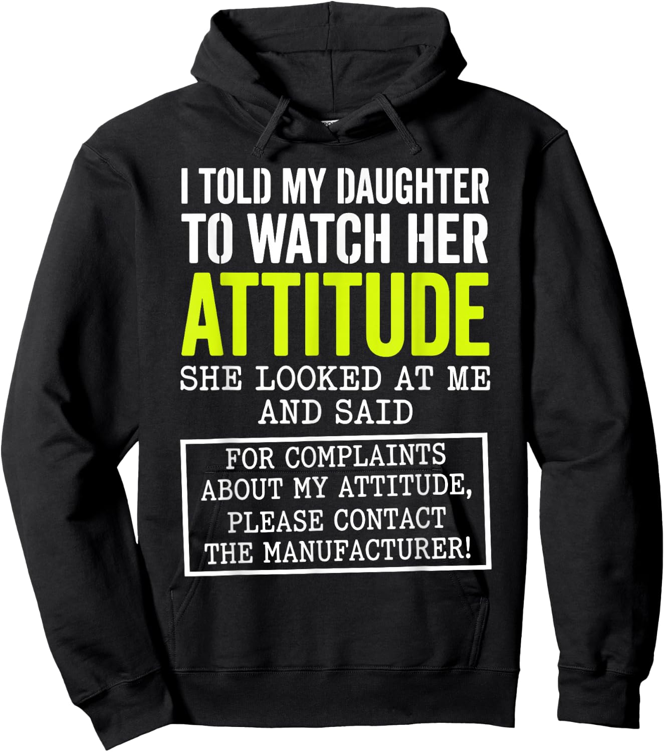 I Told My Daughter to Watch Her Attitude Funny Parent Hoodie - Hoodie | Black