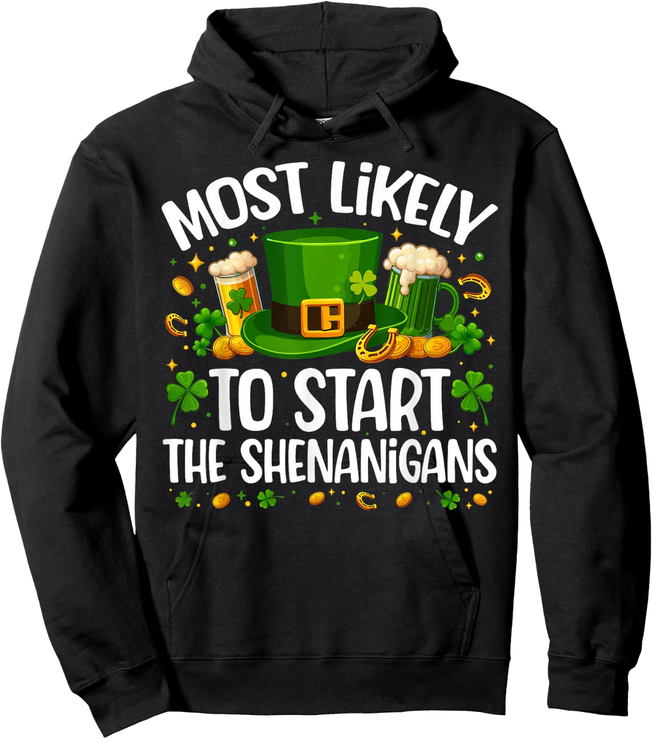 Most Likely To Start The Shenanigan Funny St Patricks Day Hoodie - Hoodie | Black