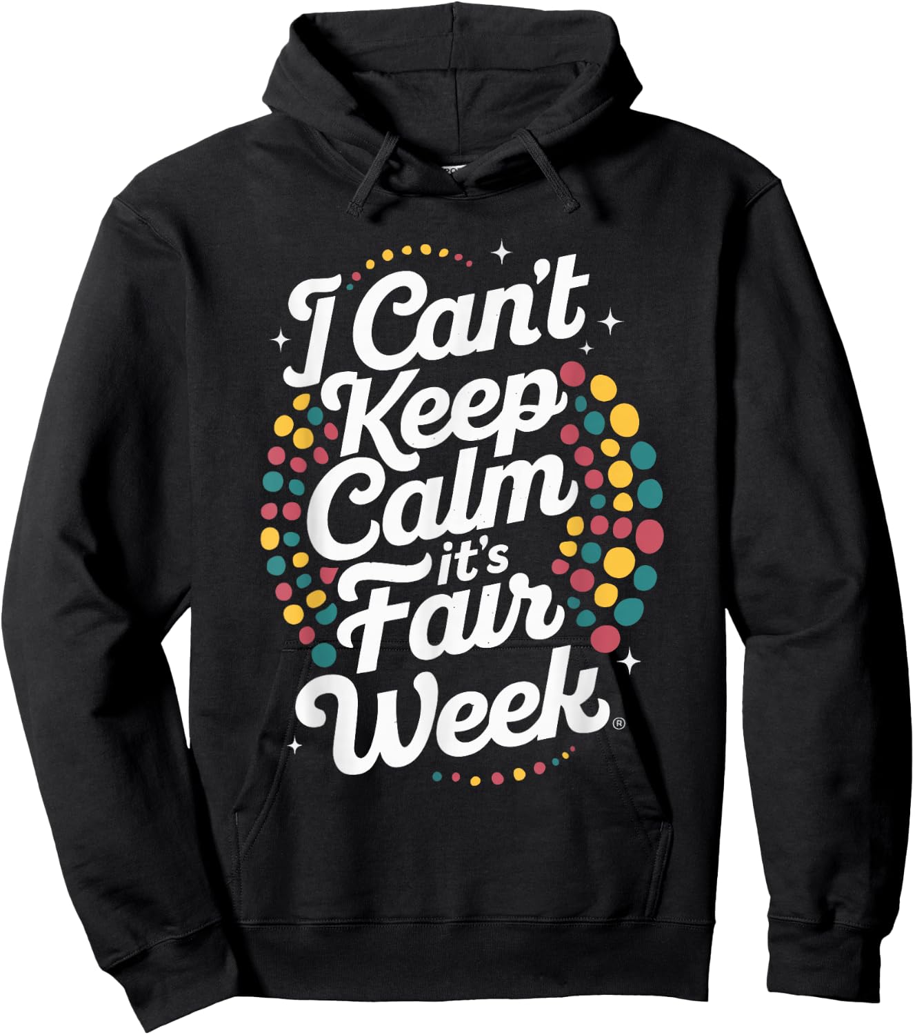 I Can't Keep Calm It's Fair Week , Small, Black Hoodie - Hoodie | Black
