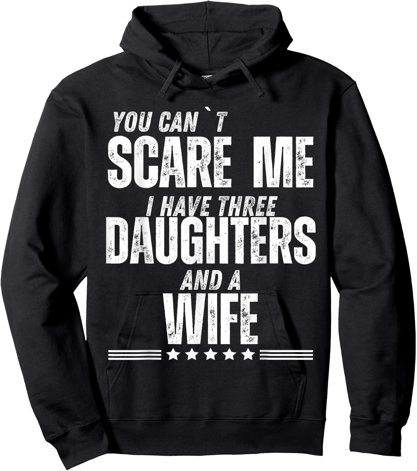 You Can’t Scare Me I Have Three Daughters And A Wife Hoodie - Hoodie | Black