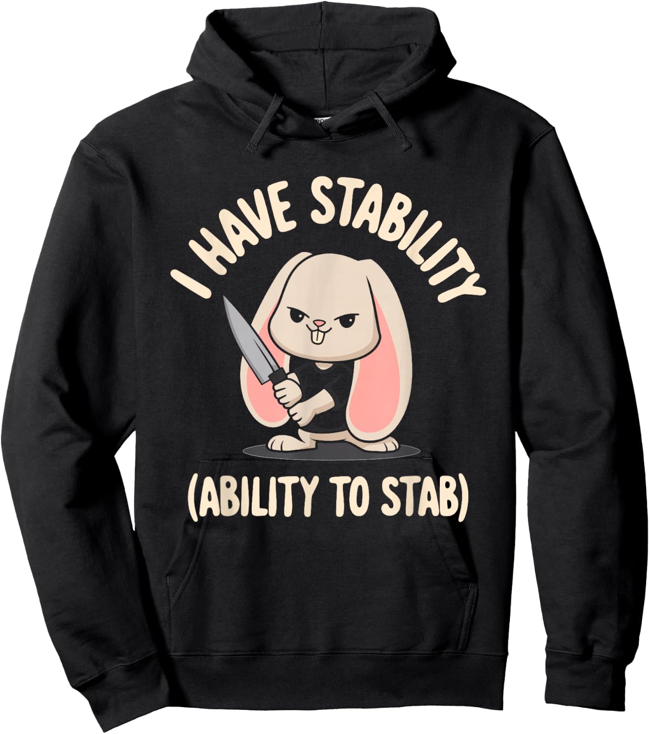 I Have Stability Ability To Stab Hoodie - Hoodie | Black