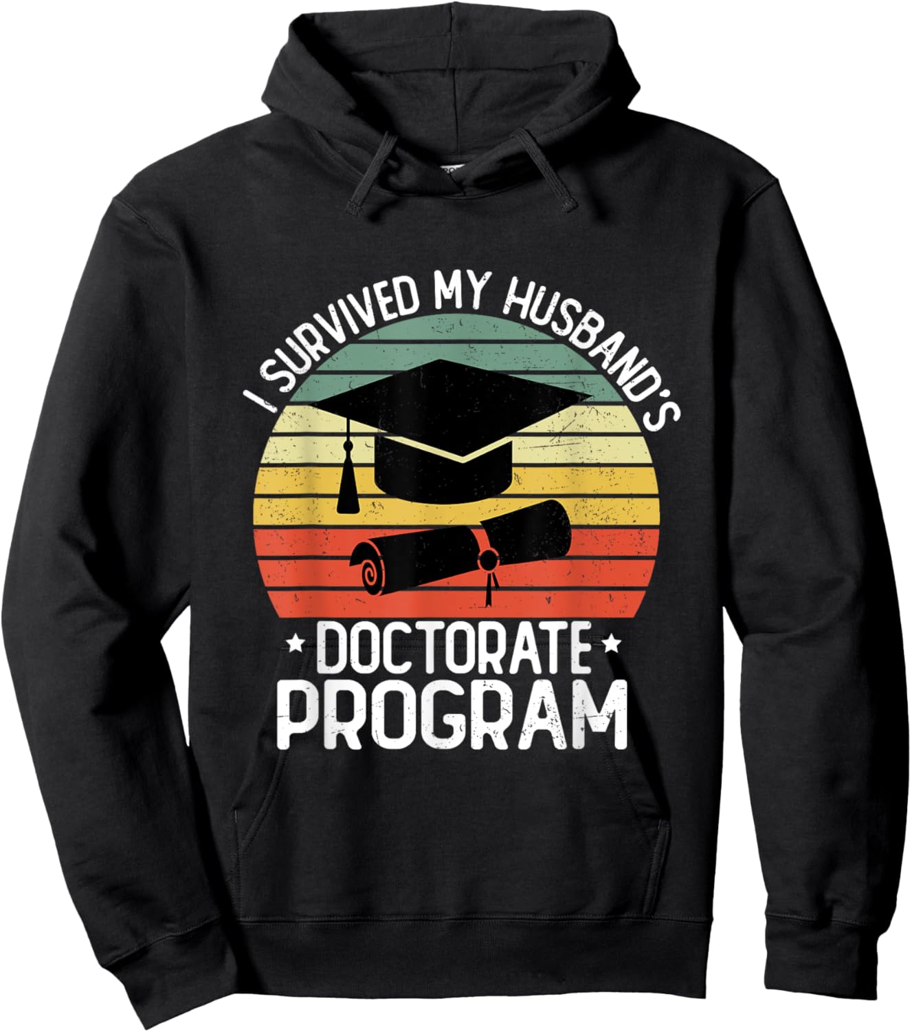 I Survived My Husband's Doctorate Program Doctoral Degree Hoodie - Hoodie | Black