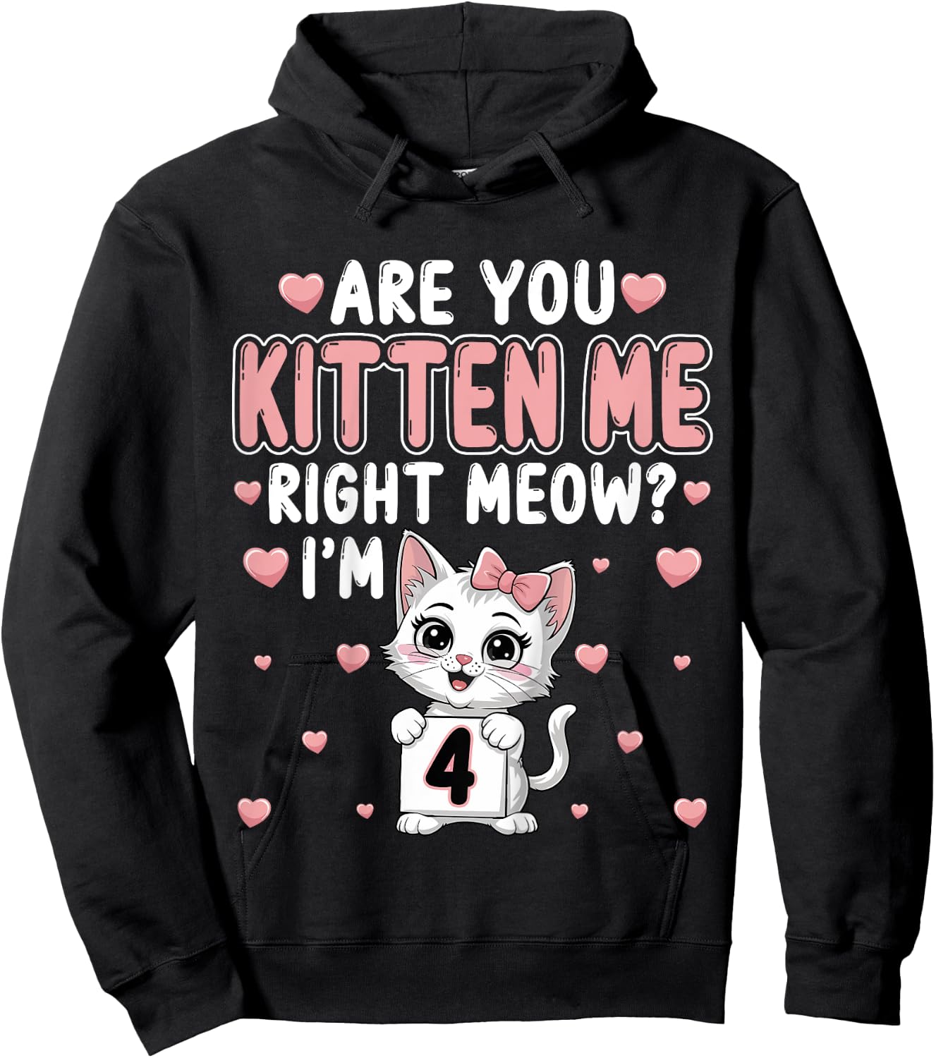 Are You Kitten Me Right Meow I’m 4 Cat 4th Birthday Party for Kids Hoodie - Hoodie | Black
