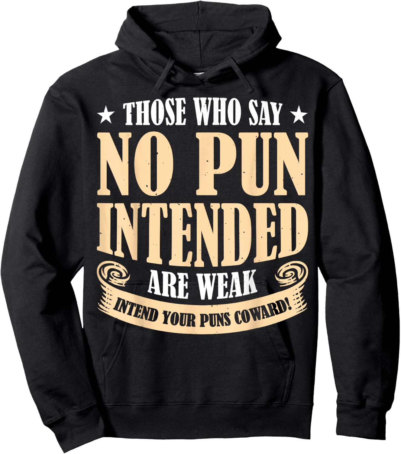 Those Who Say No Pun Intended Are Weak Hoodie - Hoodie | Black