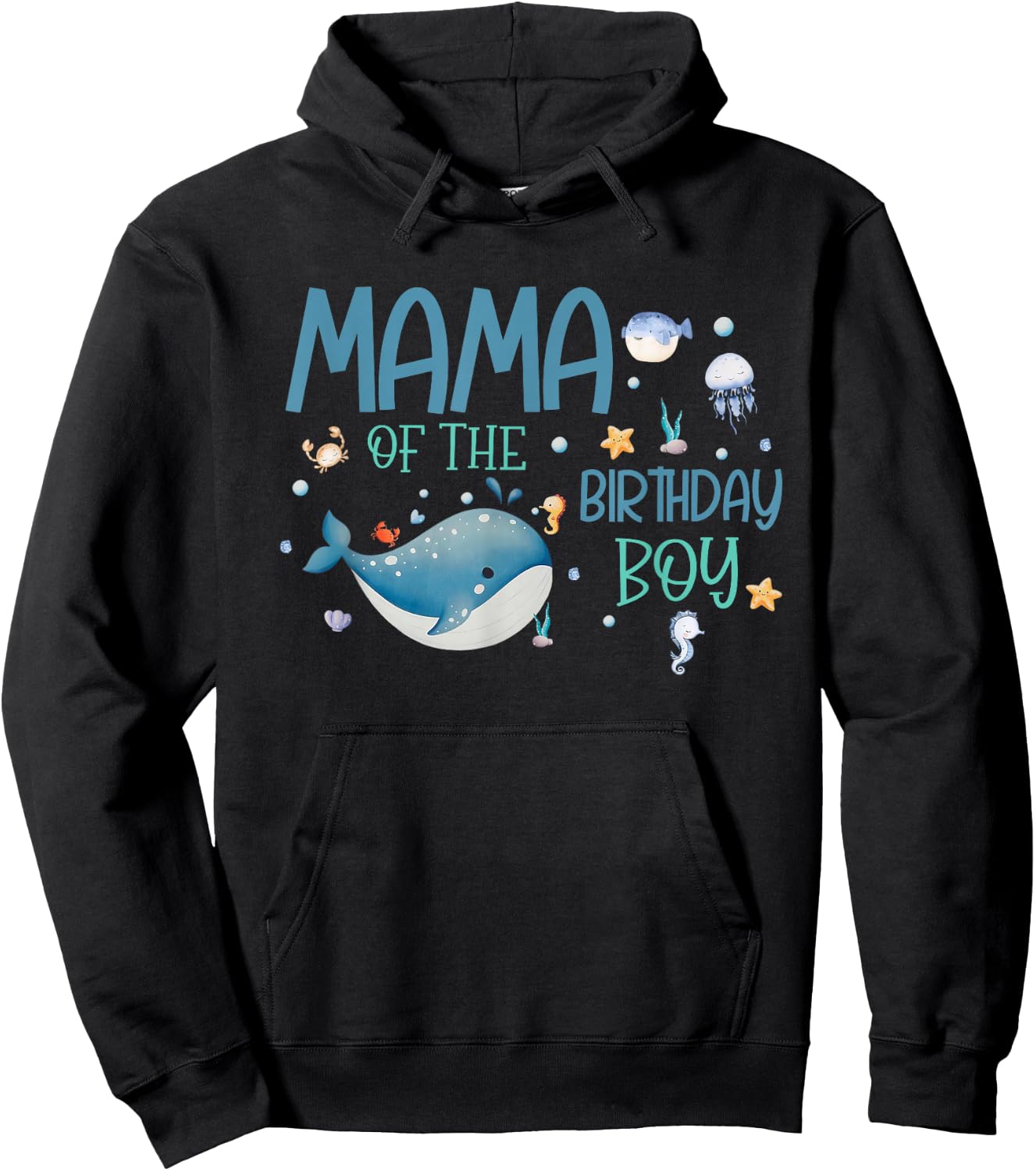 Mama of the Birthday Boy Oneder The Sea Bday Ocean Theme Hoodie - Hoodie | Black
