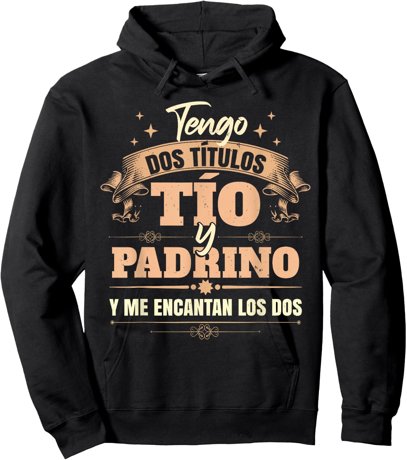 Tengo Dos Títulos Tío Y Padrino Y Me Encantan Los Dos Hoodie - Hoodie | Black