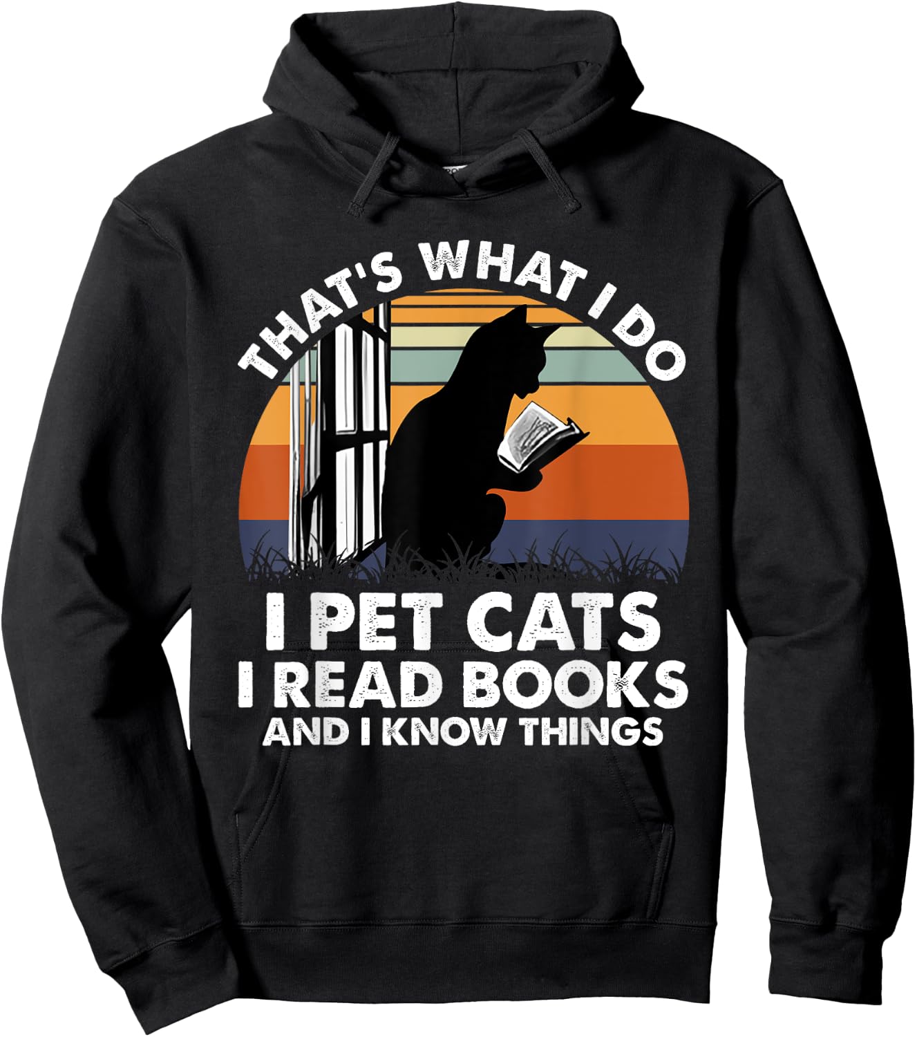 That's What I Do I Pet Cats I Read Books And I Know Things Hoodie - Hoodie | Black