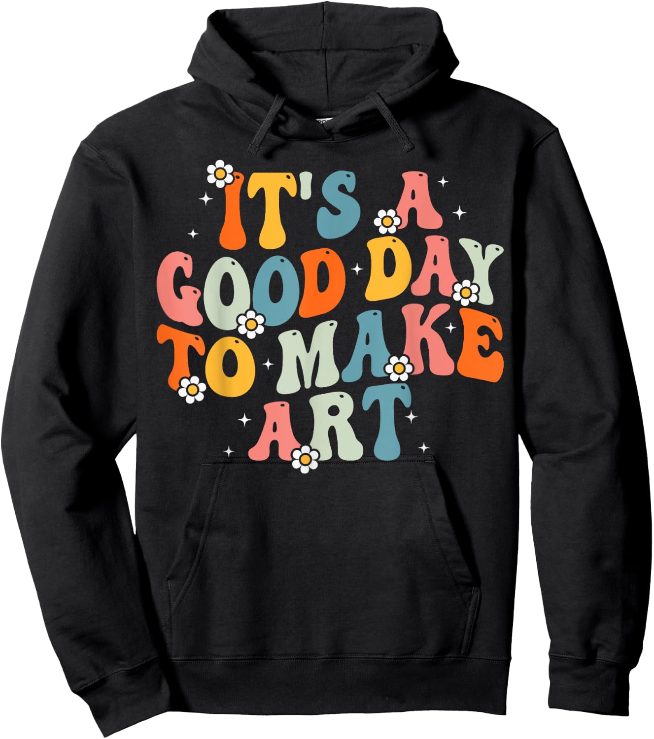 It's A Good Day To Make Some Art Artist Art Teacher Groovy Women Kids Hoodie - Hoodie | Black