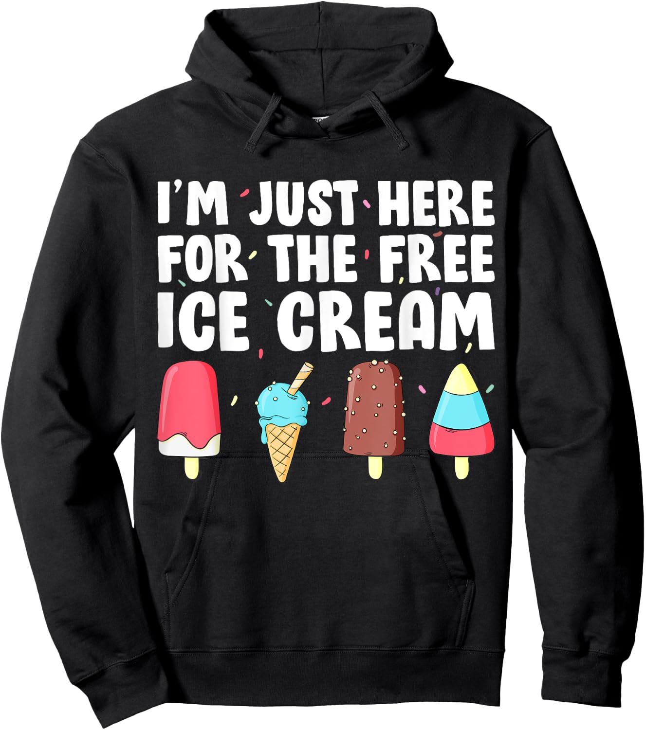 I'm Just Here For The Free Ice Cream Funny Cruise Ice Cream Men Women Girls Kids Hoodie - Hoodie | Black