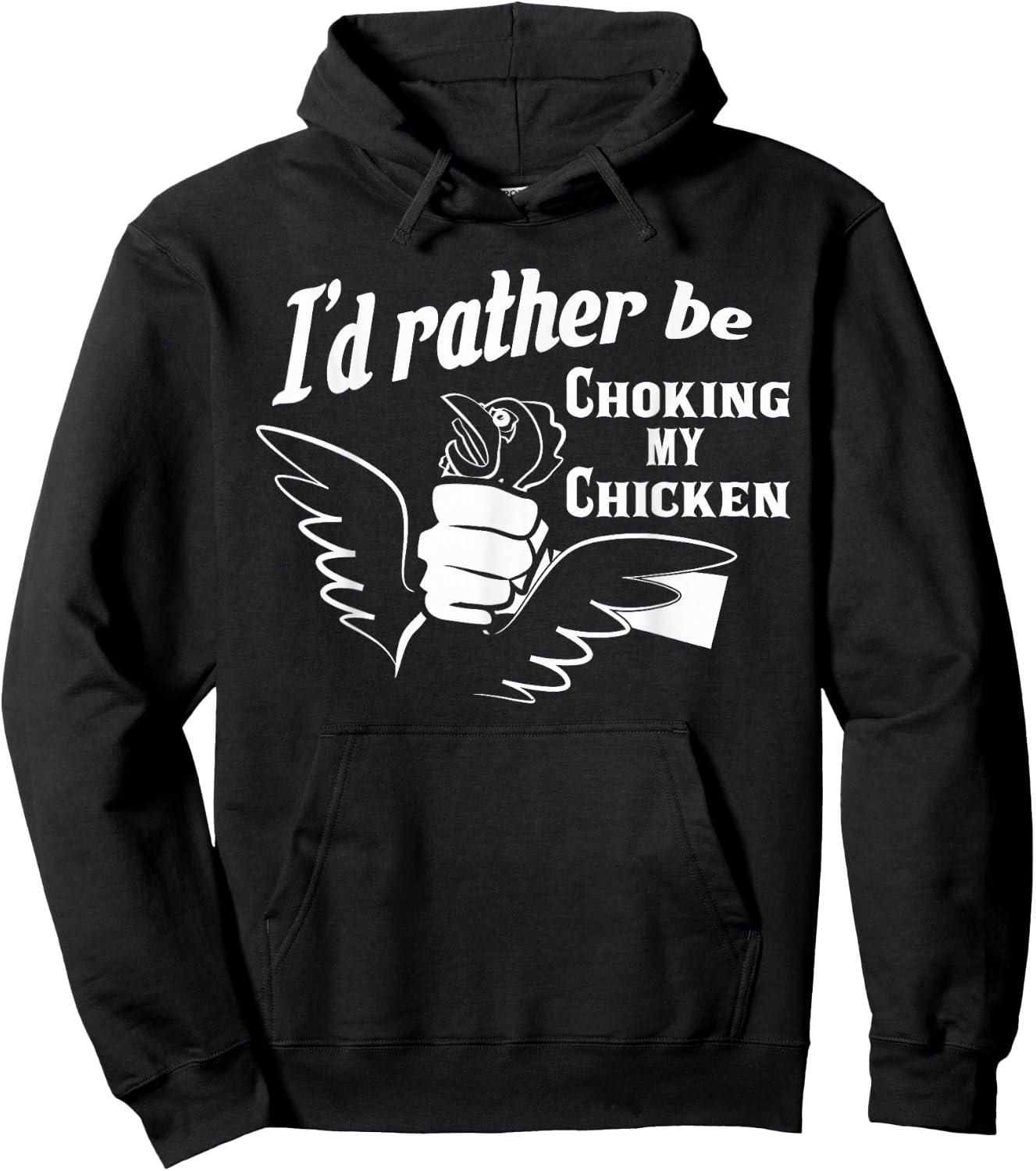 I'd Rather Be Choking My Chicken Apparel Hoodie - Hoodie | Black