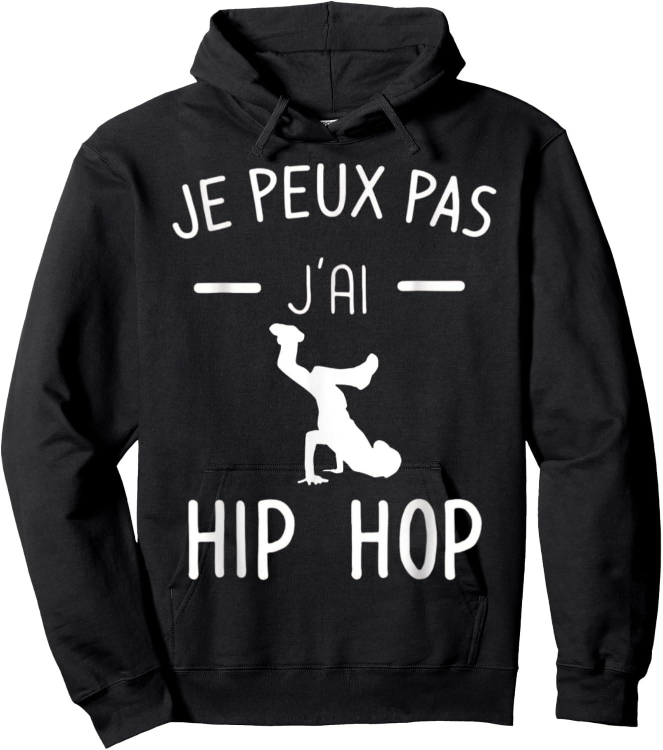 Je peux pas j'ai Hip Hop - Mood Breakdance Hip Hop Hoodie - Hoodie | Black