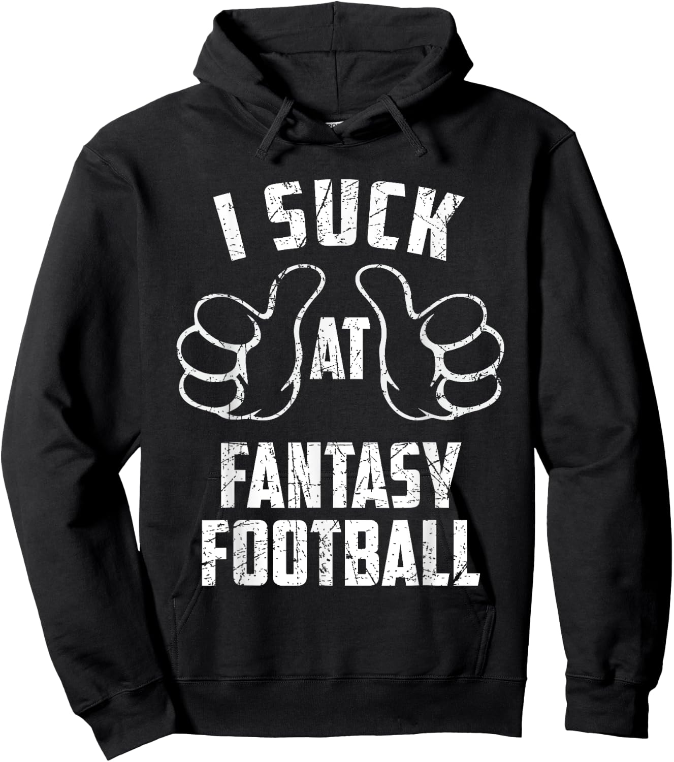 I Suck At Fantasy Football Sarcastic Fantasy Football Loser Hoodie - Hoodie | Black