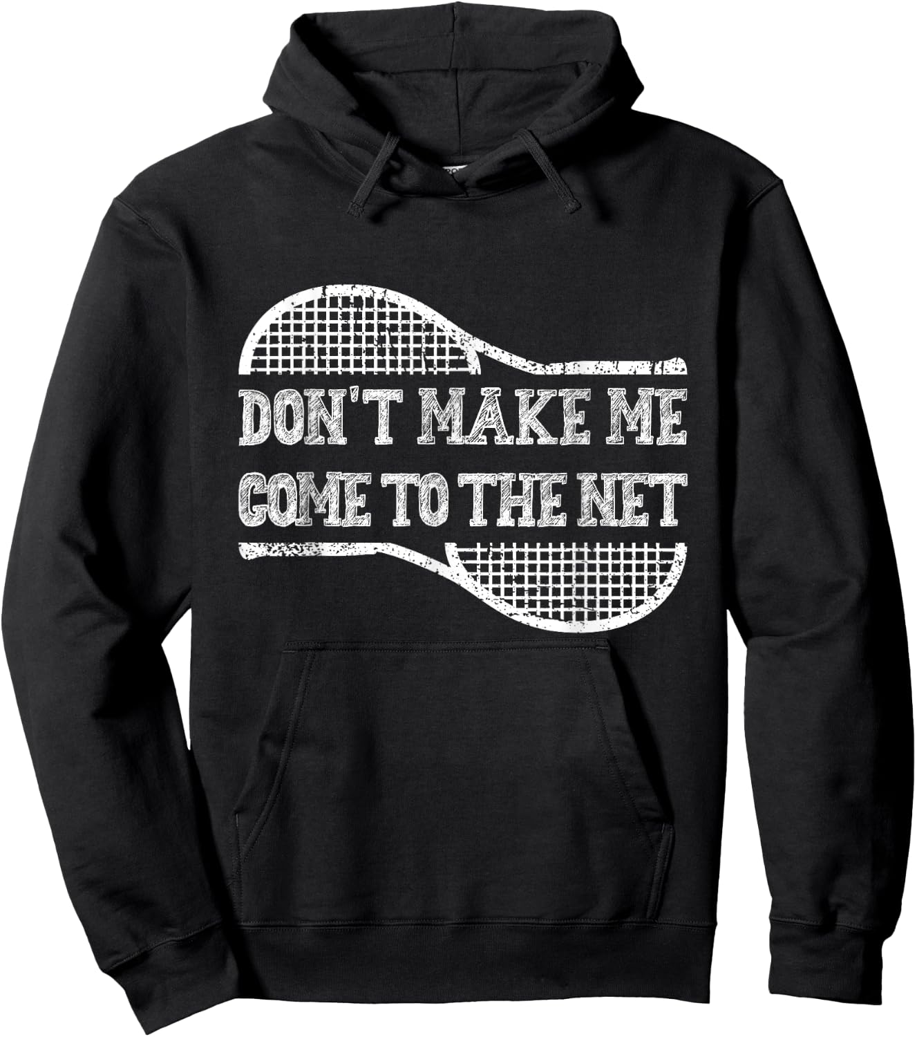 Don't Make Me Come to the Net, Funny Tennis Player Hoodie - Hoodie | Black