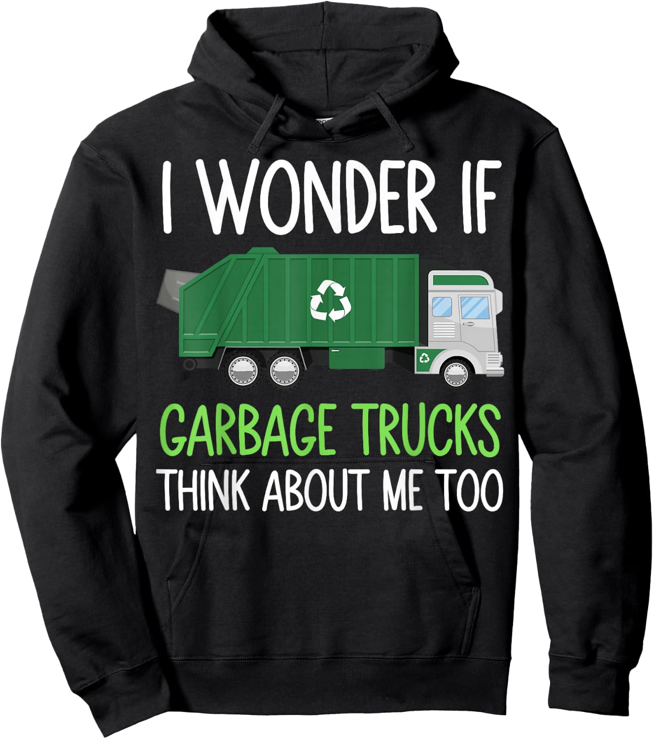 I Wonder If Garbage Trucks think about me too Garbage Man Hoodie - Hoodie | Black