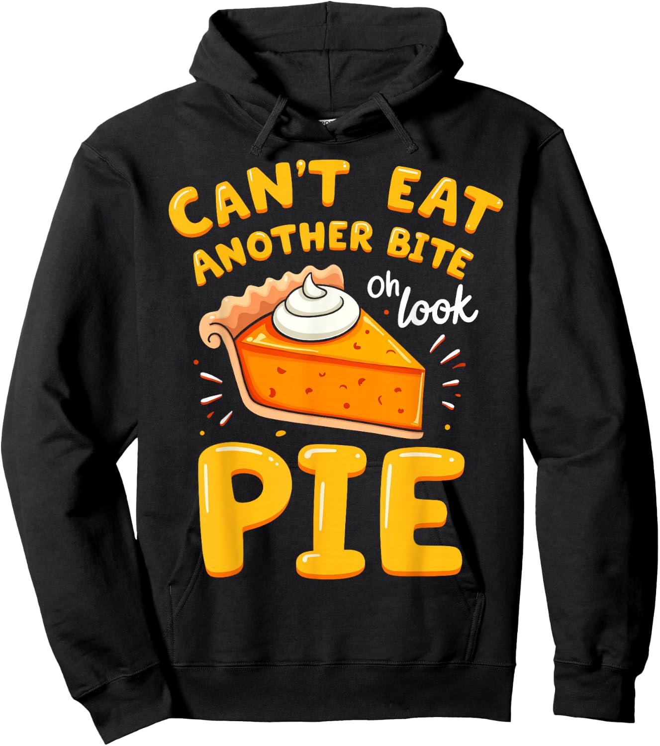 Funny Thanksgiving Joke Pumpkin Pie I Can't Eat Another Bite Hoodie - Hoodie | Black